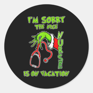 Sticker Rond Je suis désolé, la gentille infirmière est en vaca