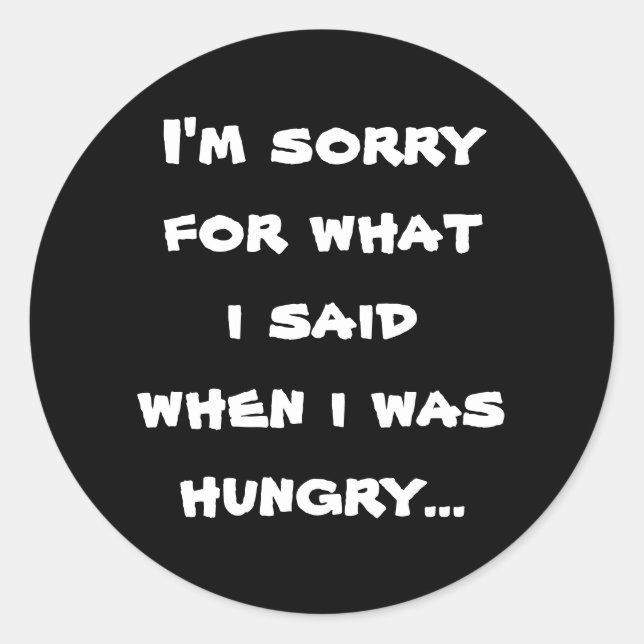 Sticker Rond Je suis désolé pour ce que j'ai dit quand j'avais  (Devant)