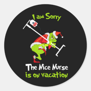 Sticker Rond Je suis désolé que la gentille infirmière soit en