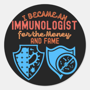 Sticker Rond Je suis devenu immunologiste pour l'argent et la g