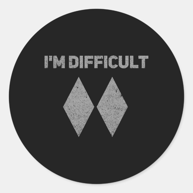 Sticker Rond Je suis difficile ski noir double diamants snowboa (Devant)