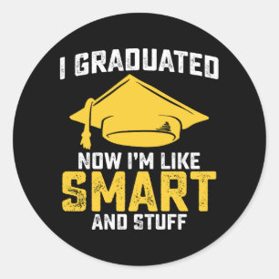 Sticker Rond Je Suis Diplômé Maintenant Je Suis Comme Intellige