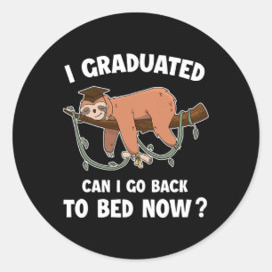 Sticker Rond Je Suis Diplômé Puis-Je Aller Au Lit Maintenant -