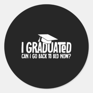 Sticker Rond Je suis diplômé Puis-je retourner au lit maintenan