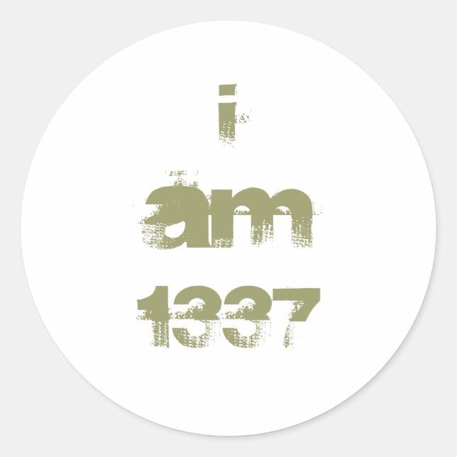 Sticker Rond Je Suis En 1337. Laisse Gamer. Texte vert kaki. Pe (Devant)