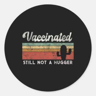 Sticker Rond Je suis entièrement vacciné drôle câlin gratuit