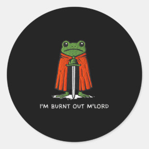 Sticker Rond Je suis épuisé M'lord Drôle de Chevalier Grenouill