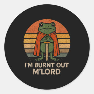 Sticker Rond Je suis épuisé Mon Seigneur Drôle de grenouille mé