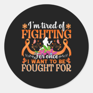 Sticker Rond Je Suis Fatigué De Combattre Pour Une Fois... - Wo