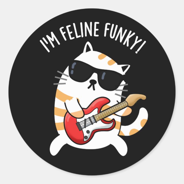 Sticker Rond Je suis Feline Funky Funny Chat Pun Dark BG (Devant)