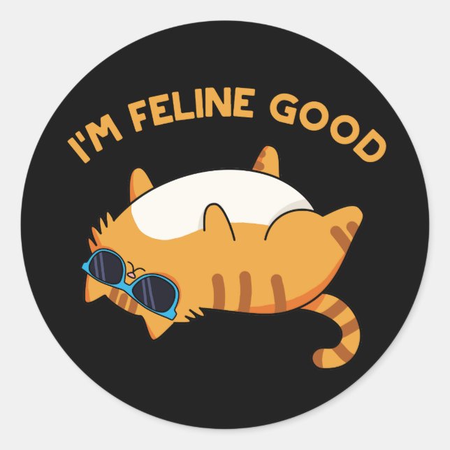 Sticker Rond Je suis Feline Good Funny Fat Pun (Devant)