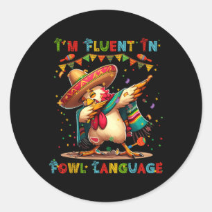 Sticker Rond Je suis Fluent In Fowl Language Mexican Cinco De M
