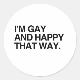 Sticker Rond JE SUIS GAY ET HEUREUX COMME ÇA.png