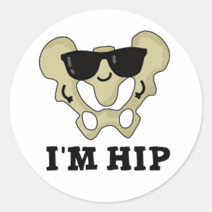 Sticker Rond Je suis Hip Funny Hipbone Anatomy Pun