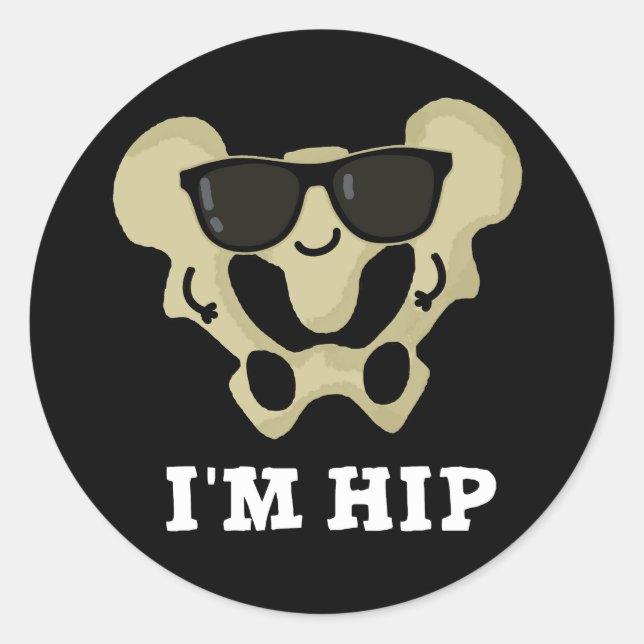 Sticker Rond Je suis Hip Funny Hipbone Anatomy Pun Dark BG (Devant)