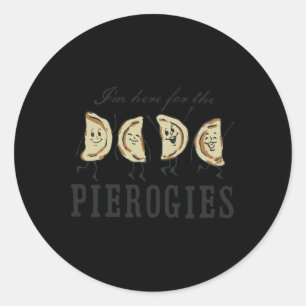 Sticker Rond Je suis ici pour les PIEROGIES drôles desi