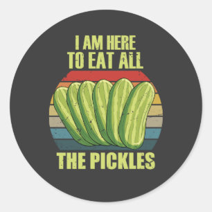 Sticker Rond je suis ici pour manger tous les cornichons