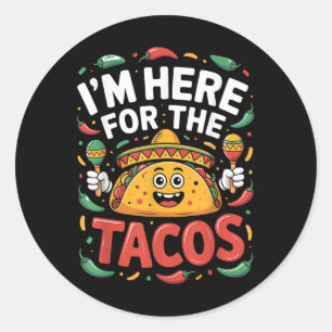 Sticker Rond Je Suis Ici Pour Tacos Fiesta Cinco De Mayo Drôle