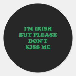 Sticker Rond Je suis Irlandais mais s'il vous plaît ne m'embras
