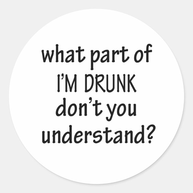 Sticker Rond Je suis ivre (Devant)