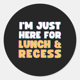 Sticker Rond Je suis juste ici pour déjeuner et se divertir le 