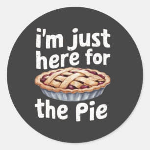 Sticker Rond Je suis juste ici pour la tarte" Amoureux de la no