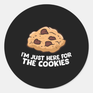 Sticker Rond Je Suis Juste Ici Pour Les Cookies