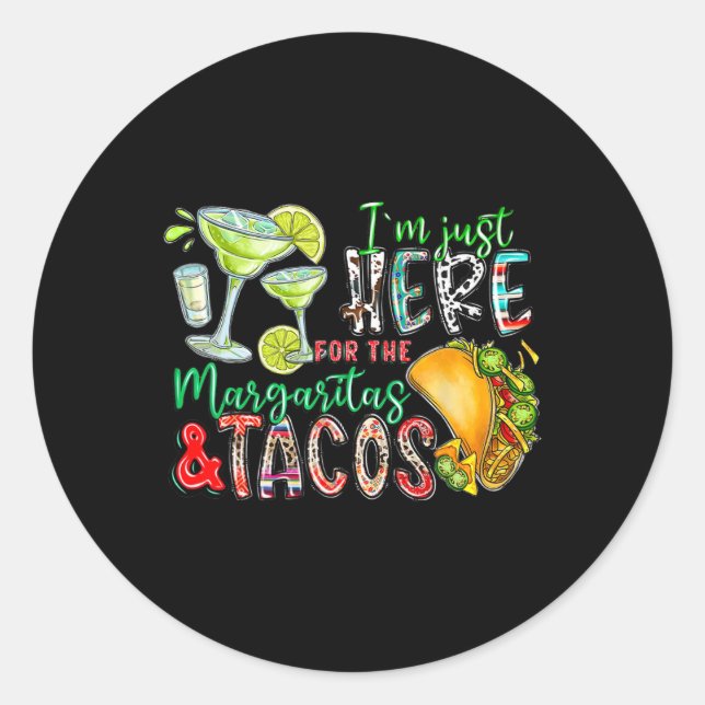 Sticker Rond Je suis juste ici pour les Margaritas et Tacos Cin (Devant)
