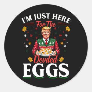 Sticker Rond Je suis juste ici pour les oeufs dévités drôle Tru