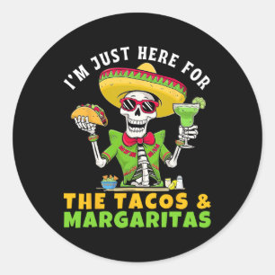 Sticker Rond Je suis juste ici pour les tacos Margaritas Fiesta