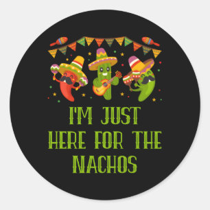 Sticker Rond Je Suis Juste Ici Pour Nachos Mexicain Mexicain M