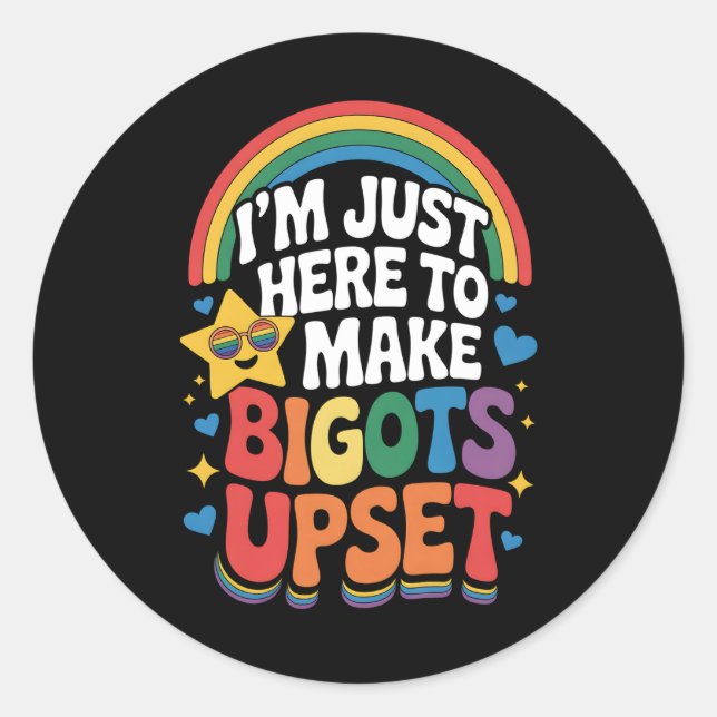 Sticker Rond Je suis juste ici pour rendre les Bigots plus doul (Devant)