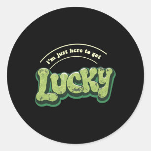 Sticker Rond Je suis juste là pour avoir du Jour de la Saint Pa