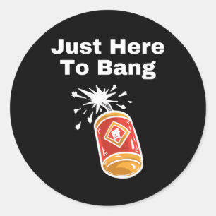Sticker Rond Je suis juste là pour Bang