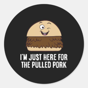 Sticker Rond Je suis juste là pour le porc tiré