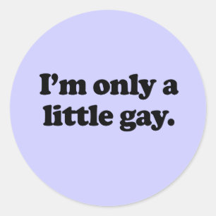 Sticker Rond Je suis juste un peu gay