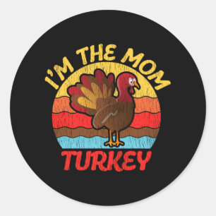 Sticker Rond Je suis la dinde maman drôle de cadeau de Thanksgi