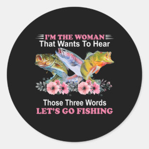 Sticker Rond Je suis la femme qui veut entendre ces trois mots