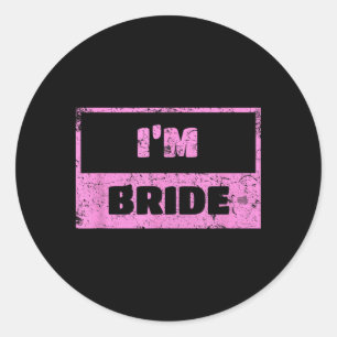 Sticker Rond Je suis la mariée - Citation de mariage drôle de m