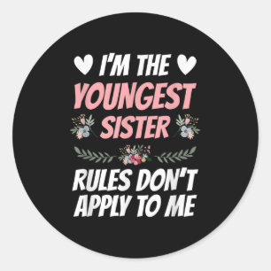Sticker Rond Je Suis La Plus Jeune Soeur Les Règles Ne S'appliq