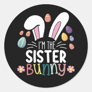 Sticker Rond Je suis la soeur Bunny Easter Family Matching