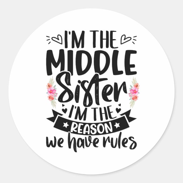 Sticker Rond Je suis la soeur moyenne, je suis la raison pour l (Devant)