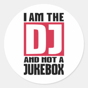 Sticker Rond Je suis le DJ pas un Jukebox