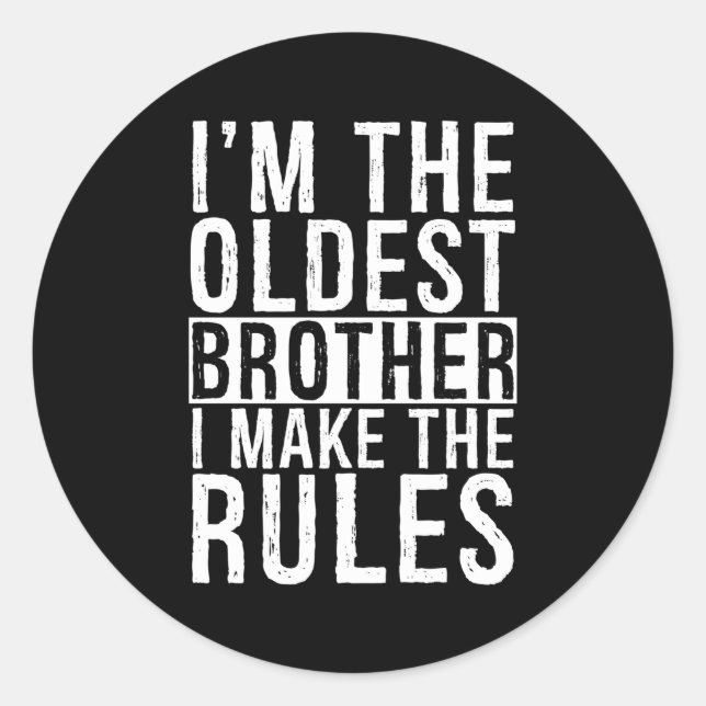 Sticker Rond Je Suis Le Frère Le Plus Âgé Je Fais Des Règles De (Devant)