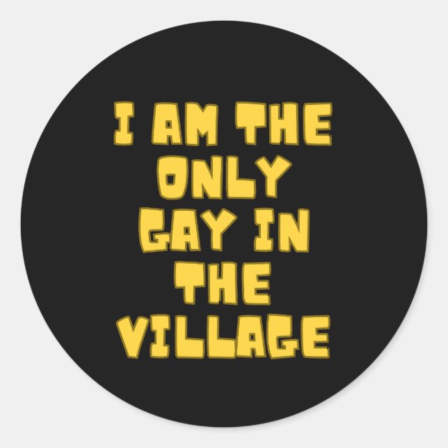 Sticker Rond Je Suis Le Seul Gay Du Village (Devant)