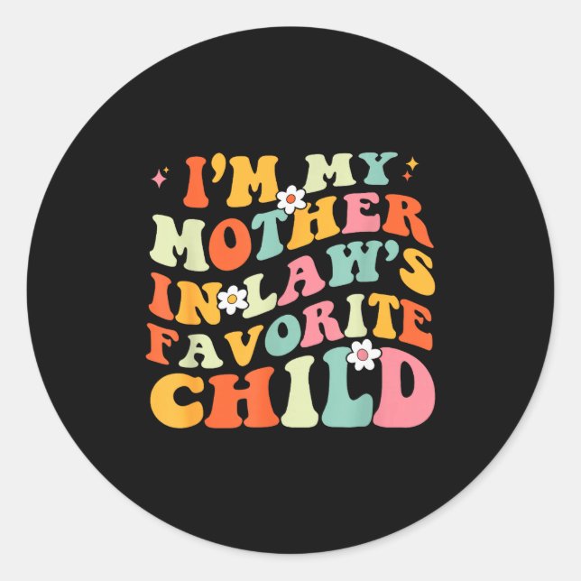 Sticker Rond Je suis l'enfant préféré de ma belle-mère, fille e (Devant)