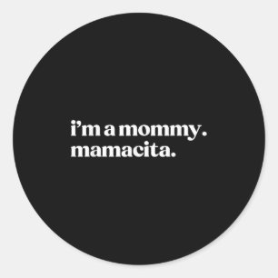 Sticker Rond Je Suis Maman Mamacita Amusante Espagnole Maman Gr
