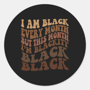 Sticker Rond Je suis Noir tous les mois mais ce mois-ci je suis
