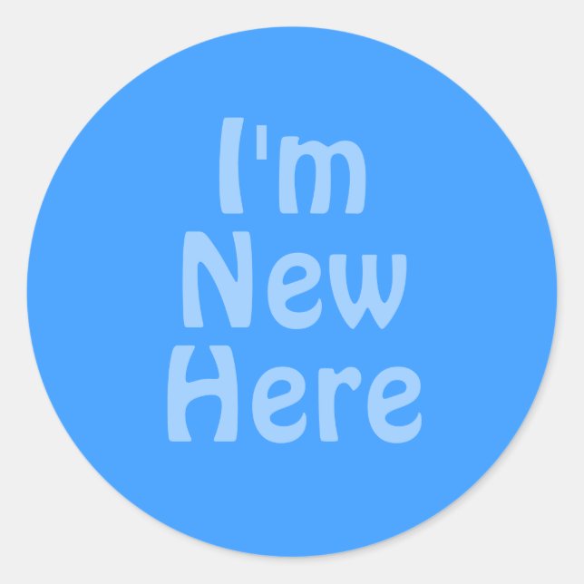 Sticker Rond Je suis nouveau ici. Bleu. Personnalisé (Devant)