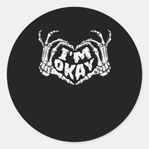 Sticker Rond Je suis OK Drôle Costume Halloween Skeleton Mains 